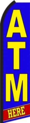 A T M HERE Sign Swooper Flag Advertising Feather Super Banner /Pole bFP