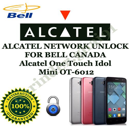 ALCATEL NETWORK UNLOCK FOR BELL CANADA Alcatel One Touch Idol Mini OT-6012