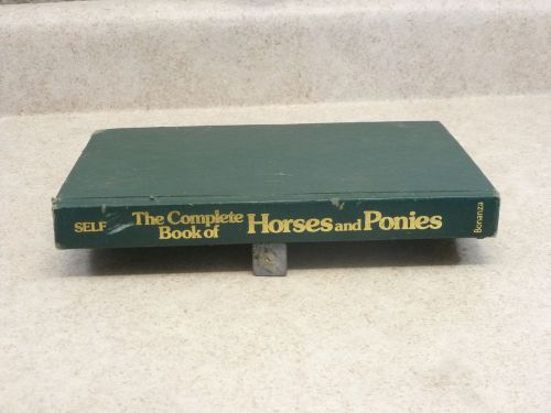 The Complete Book of Horses and Ponies by Margaret Cabell Self, 1979, Hardcover