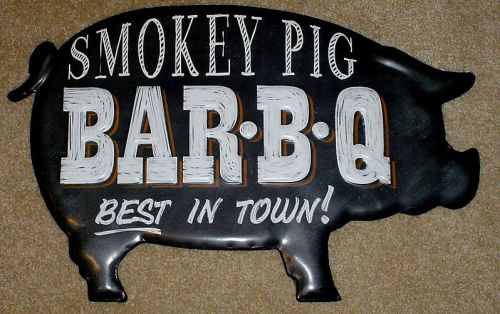 Smokey pig bar b q best in town ! metal sign for sale