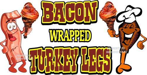 Bacon Wrapped Turkey Legs 14&#034; Decal Fair Concession Food Truck Cart Vinyl Sign