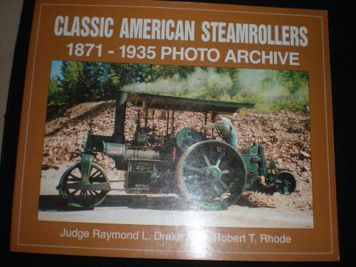 CLASSIC AMERICAN STEAMROLLERS 1871-1935 PHOTO ARCHIVE