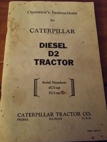 Caterpillar D2 Diesel Tractor Operator&#039;s Instructions ORIGINAL 4U1-up 5U1-up