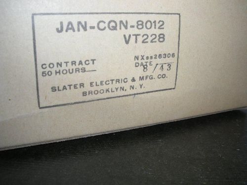One NOS VT228 Slater Electric Mfg Vacuum Tube JAN-CQN-8012 August 1943 New Navy