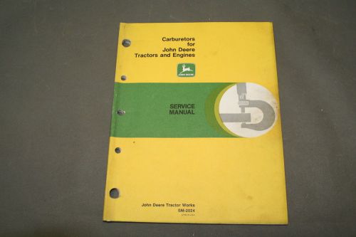 John Deere Carburetors for John Deere Tractors &amp; Engines Service Manual