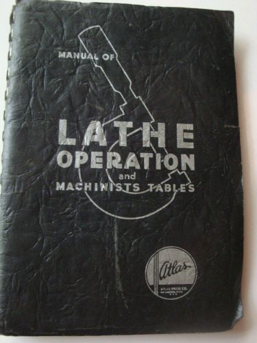 ATLAS 1937 MANUAL OF LATHE OPERATION AND MACHINIST TABLES