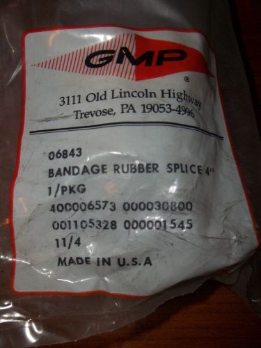 GMP #06843 BANDAGE RUBBER SPLICE 4&#034; NEW in PACKAGE