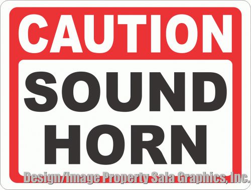 Caution Sound Horn Sign. 9x12.  Inform Forklift Operators to Use Safety Measures