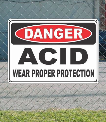 Danger acid wear proper protection - osha safety sign 10&#034; x 14&#034; for sale